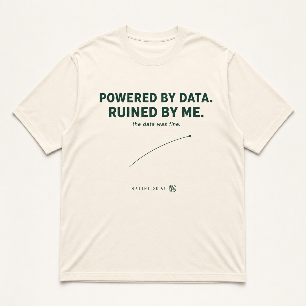 Powered by Data. Ruined by Me. Tee